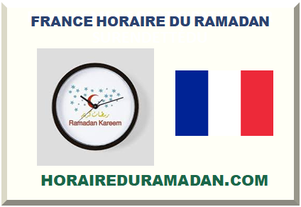 FRANCE HORAIRE DU RAMADAN 2024