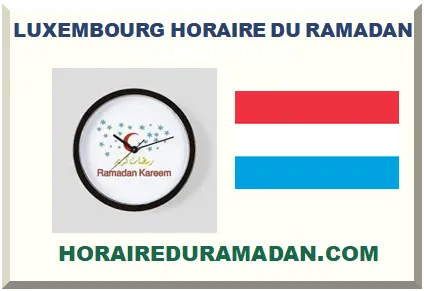 LUXEMBOURG HORAIRE DU RAMADAN 2026