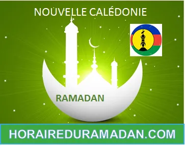 NOUVELLE CALÉDONIE HORAIRE DU RAMADAN 2026